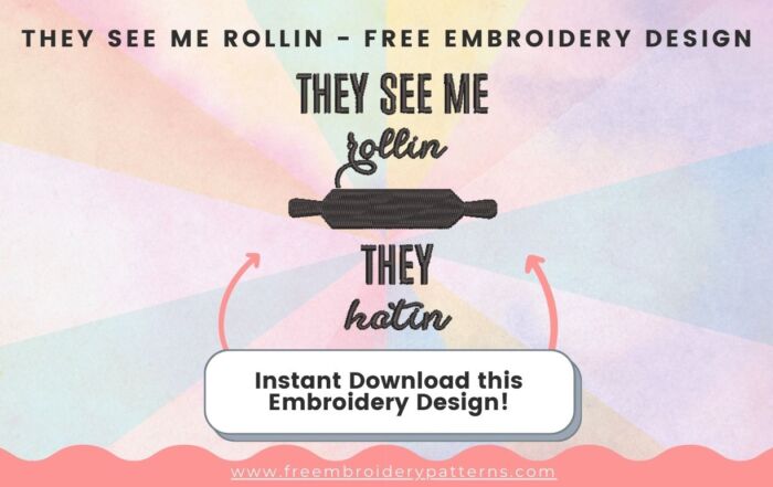 They See Me Rollin Free Embroidery Design